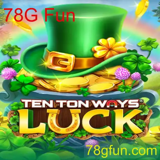 Explorando o Fascinante Mundo de TenTonWaysLuck: Diversão Garantida com 78G Fun
